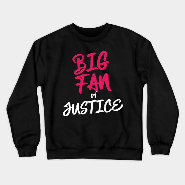 Big Fan of Justice Crewneck Sweatshirt by Illustragrump